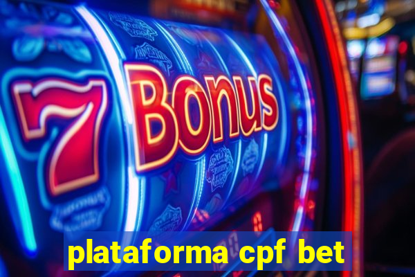 plataforma cpf bet